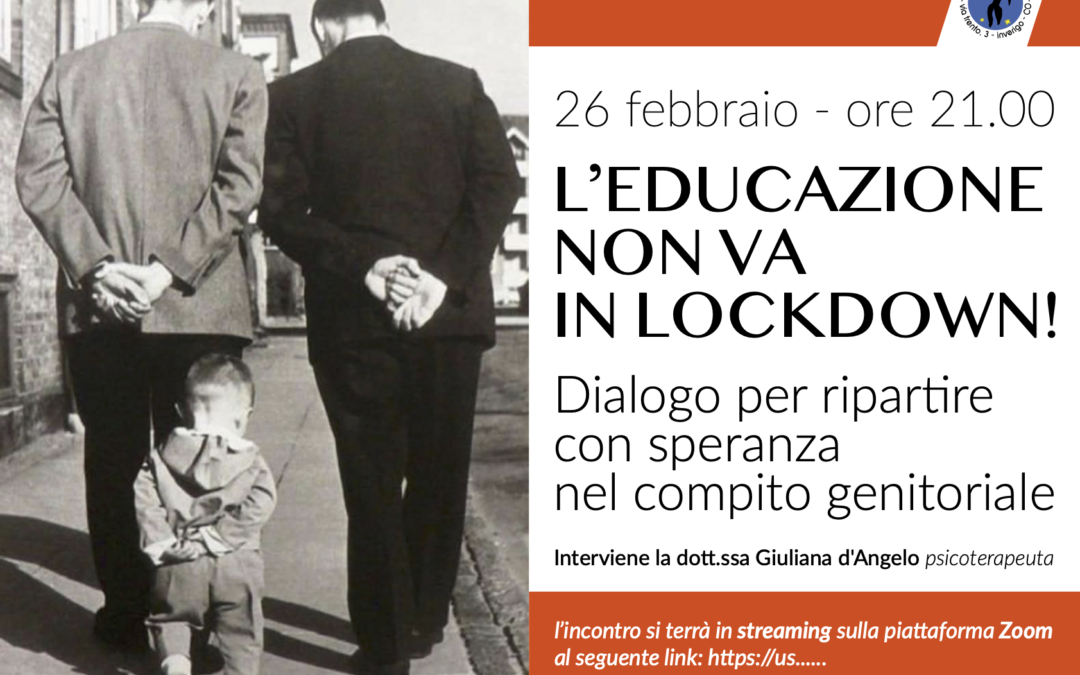 L’EDUCAZIONE NON VA IN LOCKDOWN